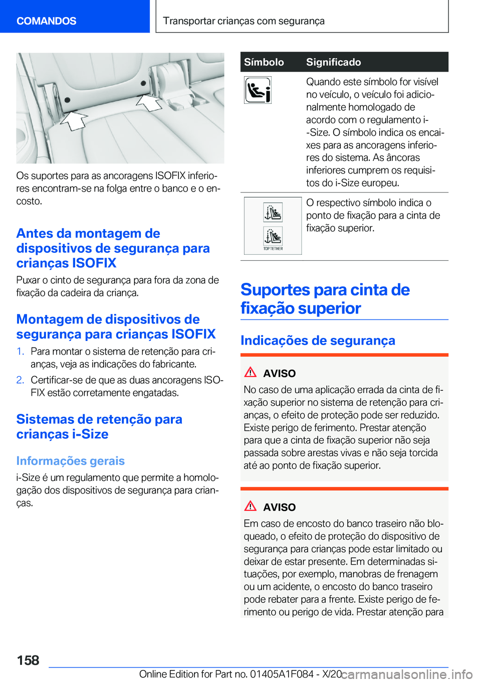 BMW X7 2021  Manual do condutor (in Portuguese) �O�s��s�u�p�o�r�t�e�s��p�a�r�a��a�s��a�n�c�o�r�a�g�e�n�s��I�S�O�F�I�X��i�n�f�e�r�i�oª�r�e�s��e�n�c�o�n�t�r�a�m�-�s�e��n�a��f�o�l�g�a��e�n�t�r�e��o��b�a�n�c�o��e��o��e�nª
�c�o�s�t�o�