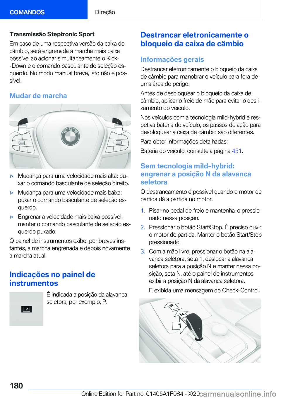 BMW X7 2021  Manual do condutor (in Portuguese) �T�r�a�n�s�m�i�s�s�ã�o��S�t�e�p�t�r�o�n�i�c��S�p�o�r�t
�E�m��c�a�s�o��d�e��u�m�a��r�e�s�p�e�c�t�i�v�a��v�e�r�s�ã�o��d�a��c�a�i�x�a��d�e
�c�â�m�b�i�o�,��s�e�r�á��e�n�g�r�e�n�a�d�a��a�