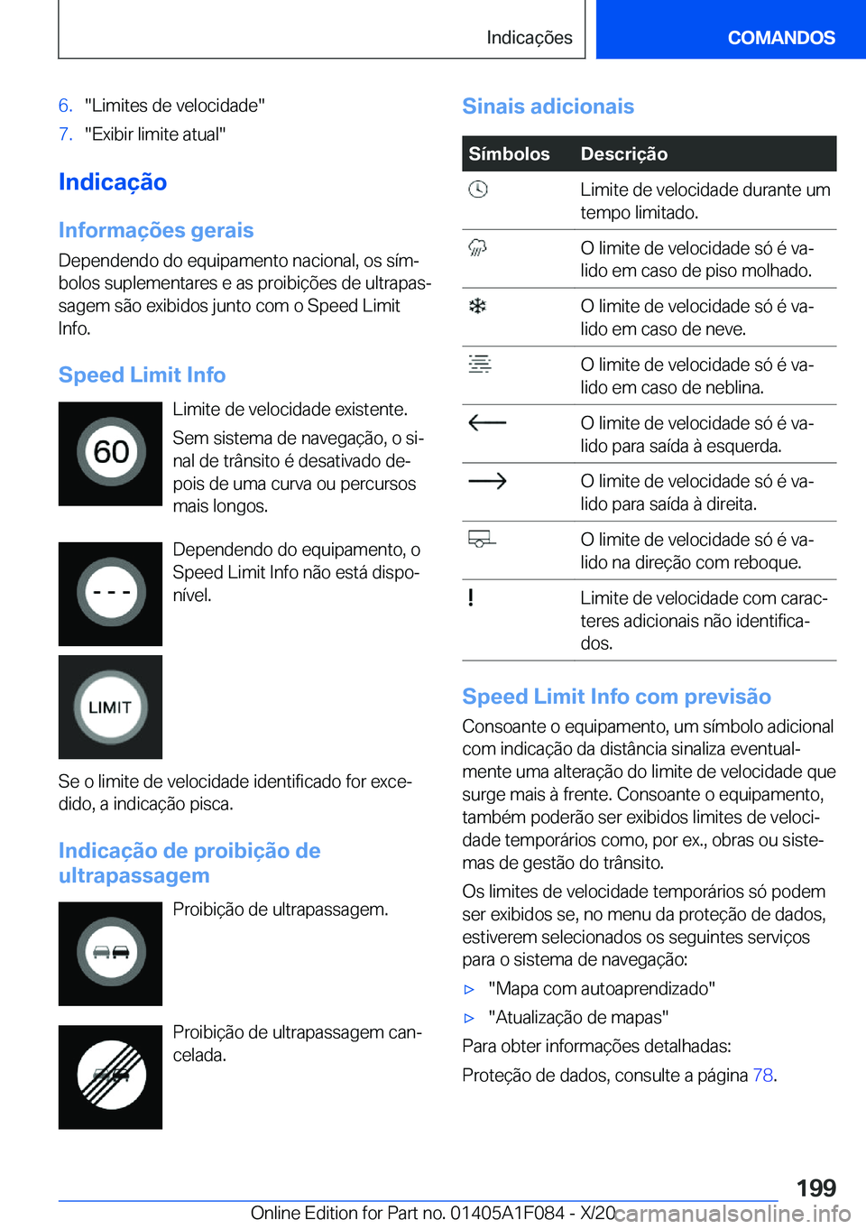 BMW X7 2021  Manual do condutor (in Portuguese) �6�.��L�i�m�i�t�e�s��d�e��v�e�l�o�c�i�d�a�d�e��7�.��E�x�i�b�i�r��l�i�m�i�t�e��a�t�u�a�l�
�I�n�d�i�c�a�