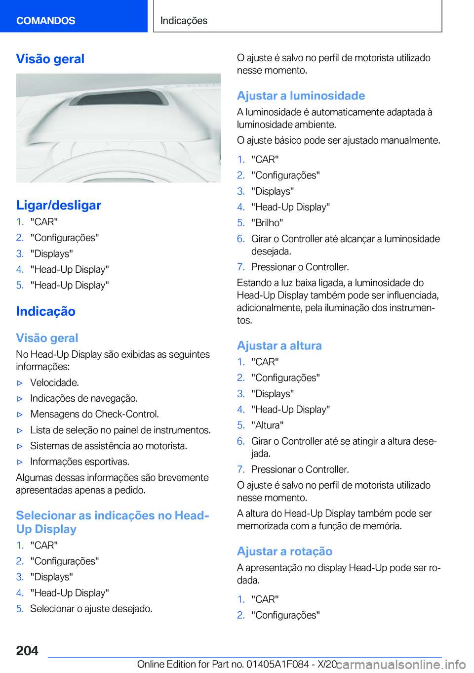 BMW X7 2021  Manual do condutor (in Portuguese) �V�i�s�ã�o��g�e�r�a�l
�L�i�g�a�r�/�d�e�s�l�i�g�a�r
�1�.��C�A�R��2�.��C�o�n�f�i�g�u�r�a�