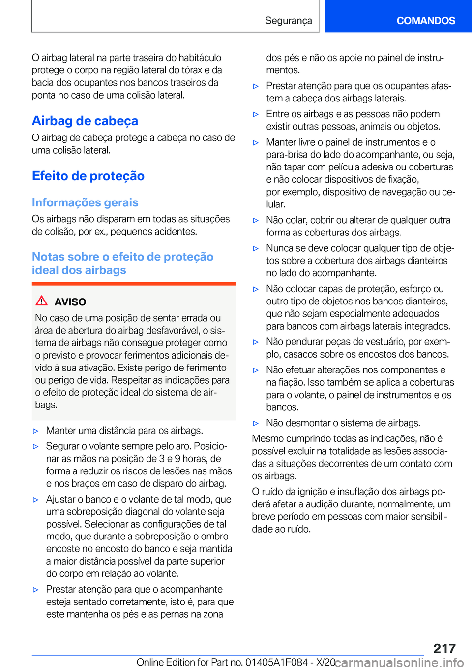 BMW X7 2021  Manual do condutor (in Portuguese) �O��a�i�r�b�a�g��l�a�t�e�r�a�l��n�a��p�a�r�t�e��t�r�a�s�e�i�r�a��d�o��h�a�b�i�t�á�c�u�l�o
�p�r�o�t�e�g�e��o��c�o�r�p�o��n�a��r�e�g�i�ã�o��l�a�t�e�r�a�l��d�o��t�ó�r�a�x��e��d�a �b�a�