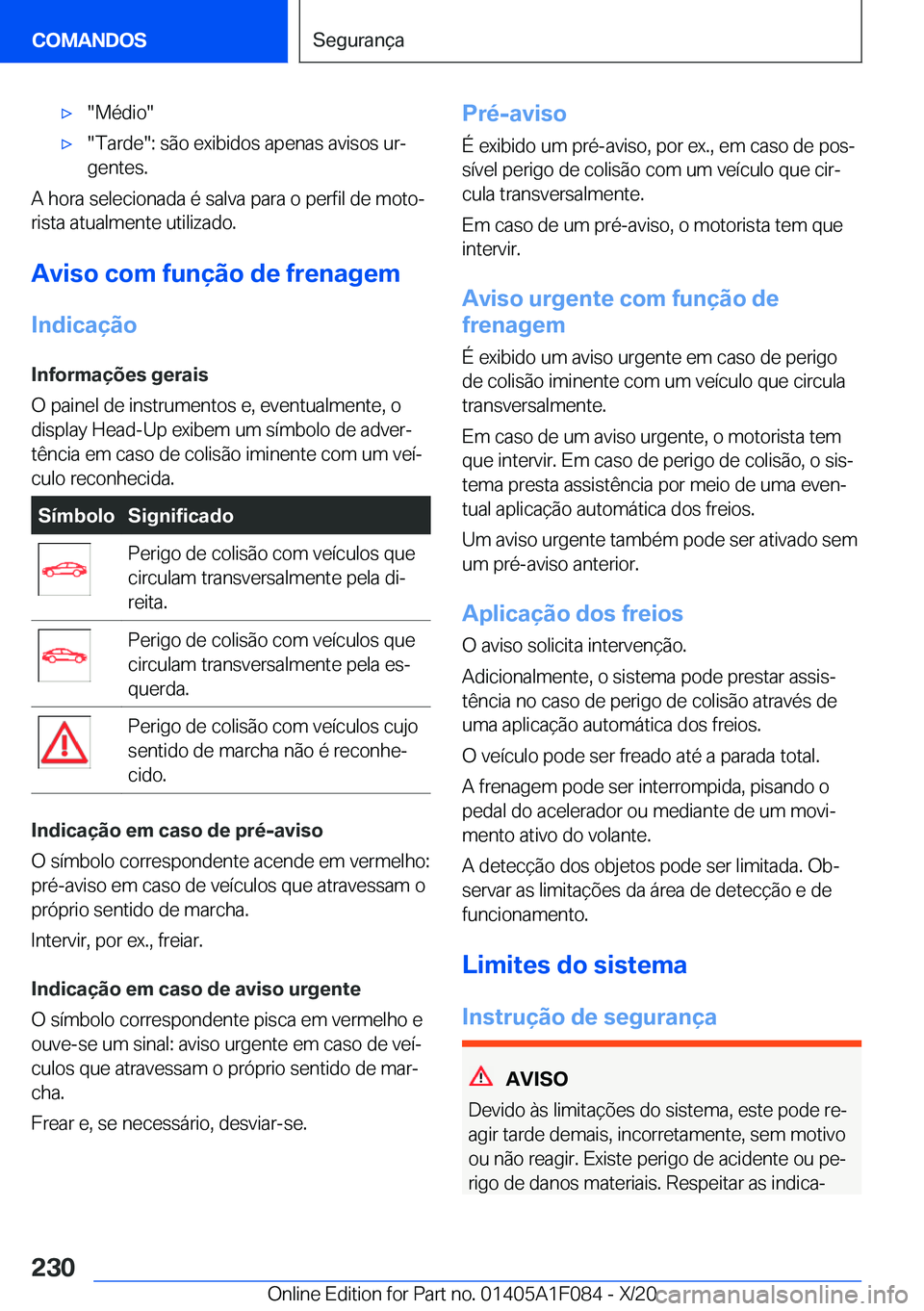 BMW X7 2021  Manual do condutor (in Portuguese) x��M�é�d�i�o�x��T�a�r�d�e��:��s�ã�o��e�x�i�b�i�d�o�s��a�p�e�n�a�s��a�v�i�s�o�s��u�rª�g�e�n�t�e�s�.
�A��h�o�r�a��s�e�l�e�c�i�o�n�a�d�a��é��s�a�l�v�a��p�a�r�a��o��p�e�r�f�i�l��d�