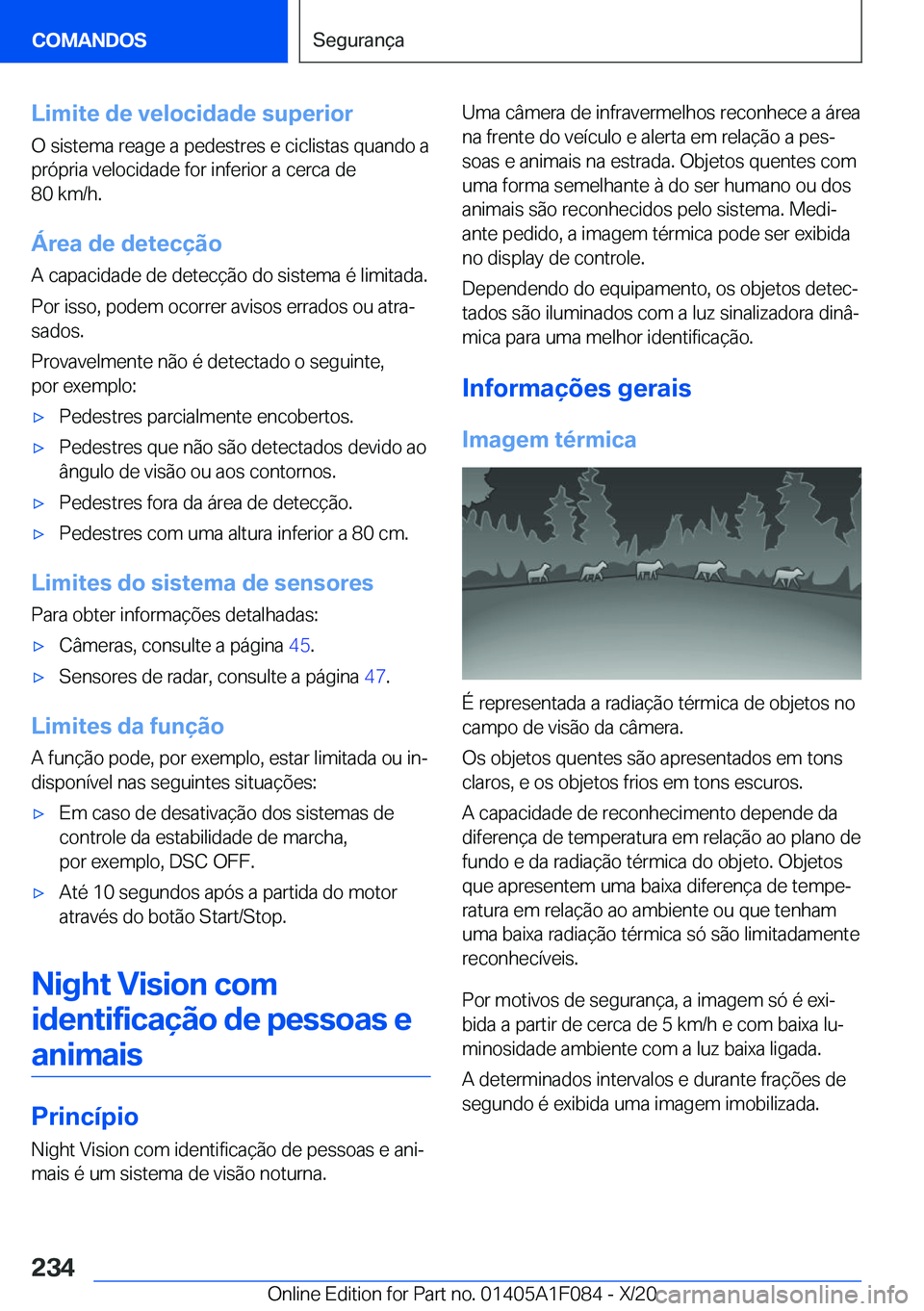 BMW X7 2021  Manual do condutor (in Portuguese) �L�i�m�i�t�e��d�e��v�e�l�o�c�i�d�a�d�e��s�u�p�e�r�i�o�r
�O��s�i�s�t�e�m�a��r�e�a�g�e��a��p�e�d�e�s�t�r�e�s��e��c�i�c�l�i�s�t�a�s��q�u�a�n�d�o��a �p�r�ó�p�r�i�a��v�e�l�o�c�i�d�a�d�e��f�o�