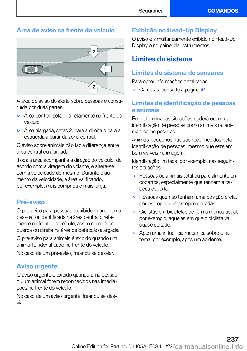 BMW X7 2021  Manual do condutor (in Portuguese) �Á�r�e�a��d�e��a�v�i�s�o��n�a��f�r�e�n�t�e��d�o��v�e�