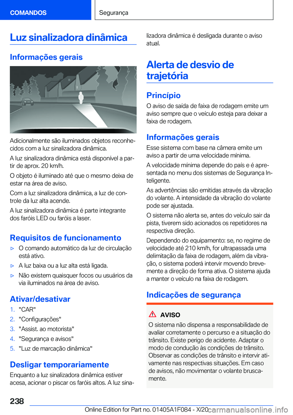 BMW X7 2021  Manual do condutor (in Portuguese) �L�u�z��s�i�n�a�l�i�z�a�d�o�r�a��d�i�n�â�m�i�c�a
�I�n�f�o�r�m�a�