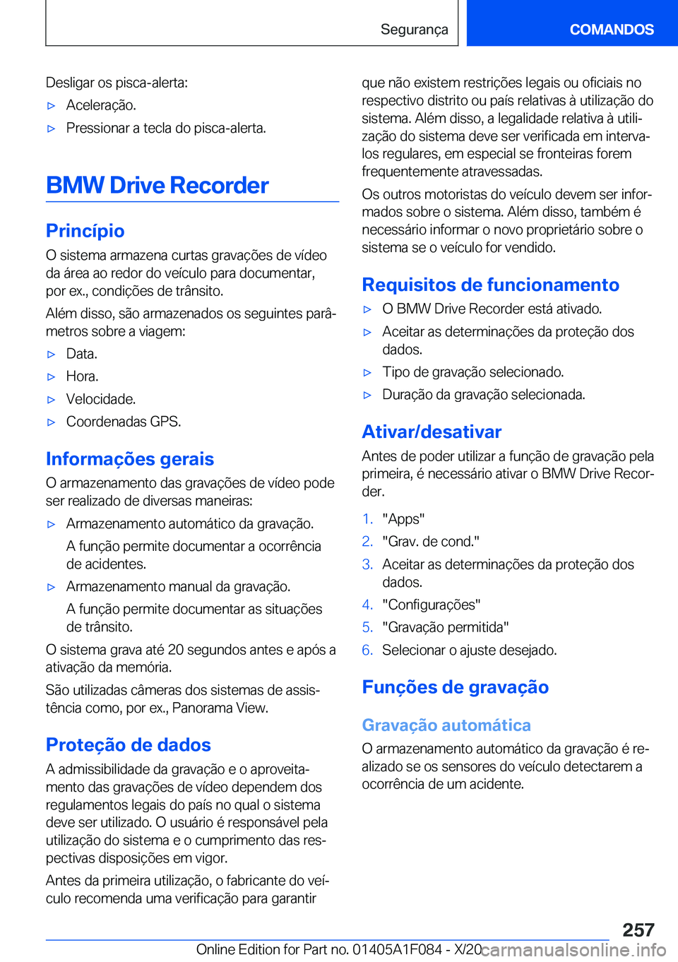 BMW X7 2021  Manual do condutor (in Portuguese) �D�e�s�l�i�g�a�r��o�s��p�i�s�c�a�-�a�l�e�r�t�a�:x�A�c�e�l�e�r�a�