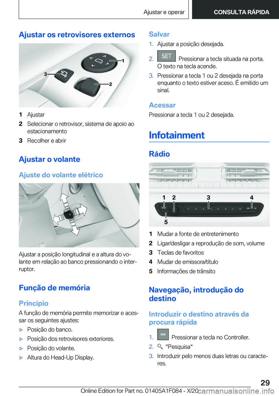 BMW X7 2021  Manual do condutor (in Portuguese) �A�j�u�s�t�a�r��o�s��r�e�t�r�o�v�i�s�o�r�e�s��e�x�t�e�r�n�o�s�1�A�j�u�s�t�a�r�2�S�e�l�e�c�i�o�n�a�r��o��r�e�t�r�o�v�i�s�o�r�,��s�i�s�t�e�m�a��d�e��a�p�o�i�o��a�o�e�s�t�a�c�i�o�n�a�m�e�n�t�o�3