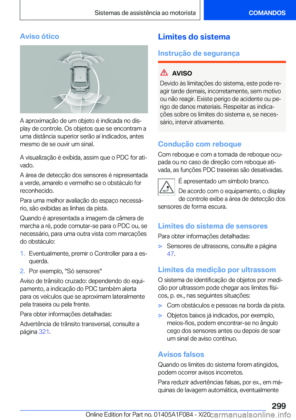 BMW X7 2021  Manual do condutor (in Portuguese) �A�v�i�s�o��ó�t�i�c�o
�A��a�p�r�o�x�i�m�a�