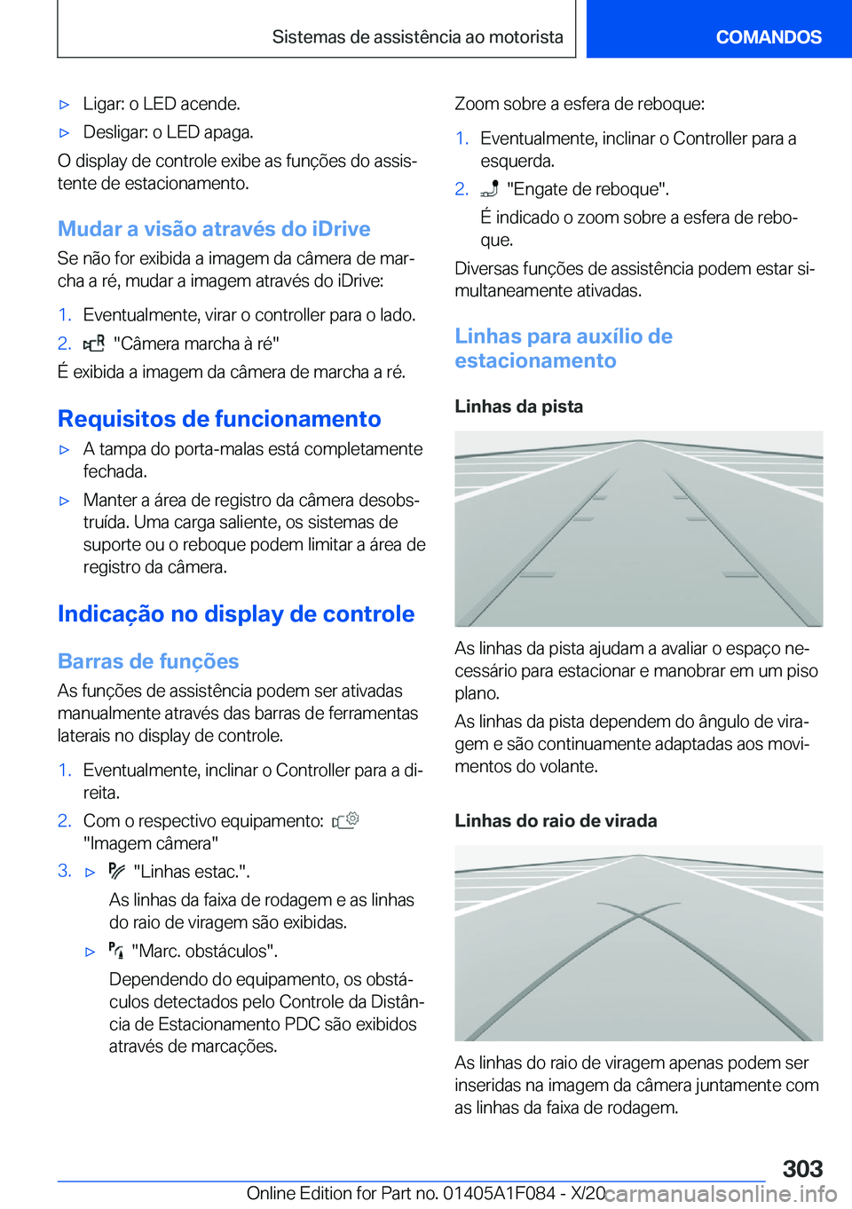 BMW X7 2021  Manual do condutor (in Portuguese) x�L�i�g�a�r�:��o��L�E�D��a�c�e�n�d�e�.x�D�e�s�l�i�g�a�r�:��o��L�E�D��a�p�a�g�a�.
�O��d�i�s�p�l�a�y��d�e��c�o�n�t�r�o�l�e��e�x�i�b�e��a�s��f�u�n�