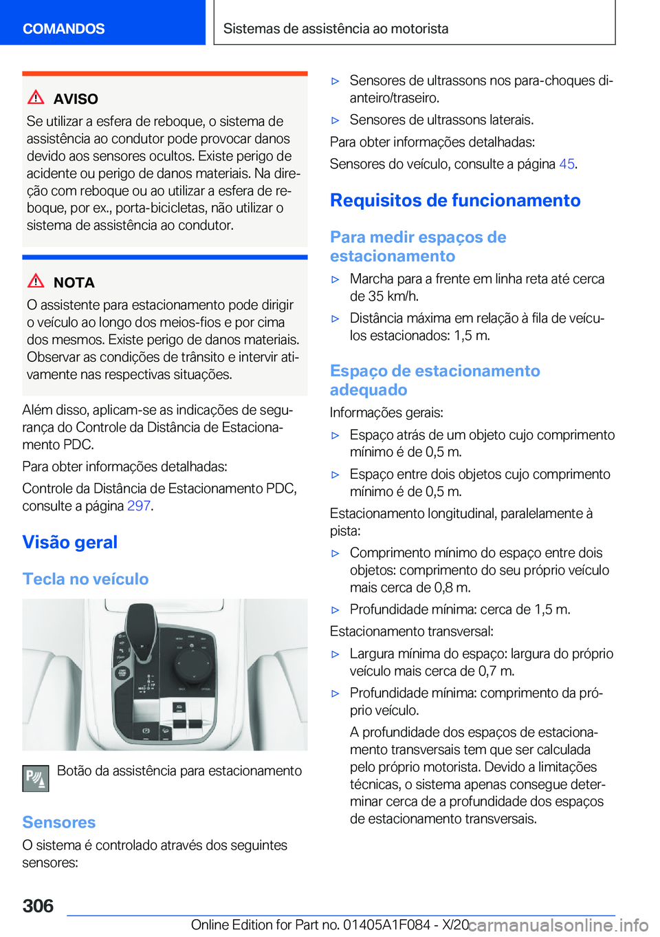 BMW X7 2021  Manual do condutor (in Portuguese) �A�V�I�S�O
�S�e��u�t�i�l�i�z�a�r��a��e�s�f�e�r�a��d�e��r�e�b�o�q�u�e�,��o��s�i�s�t�e�m�a��d�e �a�s�s�i�s�t�ê�n�c�i�a��a�o��c�o�n�d�u�t�o�r��p�o�d�e��p�r�o�v�o�c�a�r��d�a�n�o�s�d�e�v�i�d�