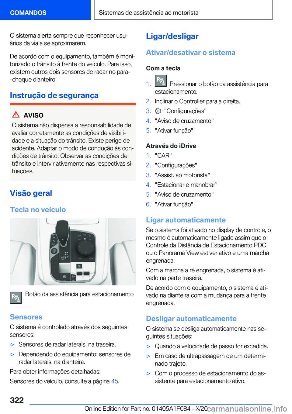 BMW X7 2021  Manual do condutor (in Portuguese) �O��s�i�s�t�e�m�a��a�l�e�r�t�a��s�e�m�p�r�e��q�u�e��r�e�c�o�n�h�e�c�e�r��u�s�uª
�á�r�i�o�s��d�a��v�i�a��a��s�e��a�p�r�o�x�i�m�a�r�e�m�.
�D�e��a�c�o�r�d�o��c�o�m��o��e�q�u�i�p�a�m�e�n