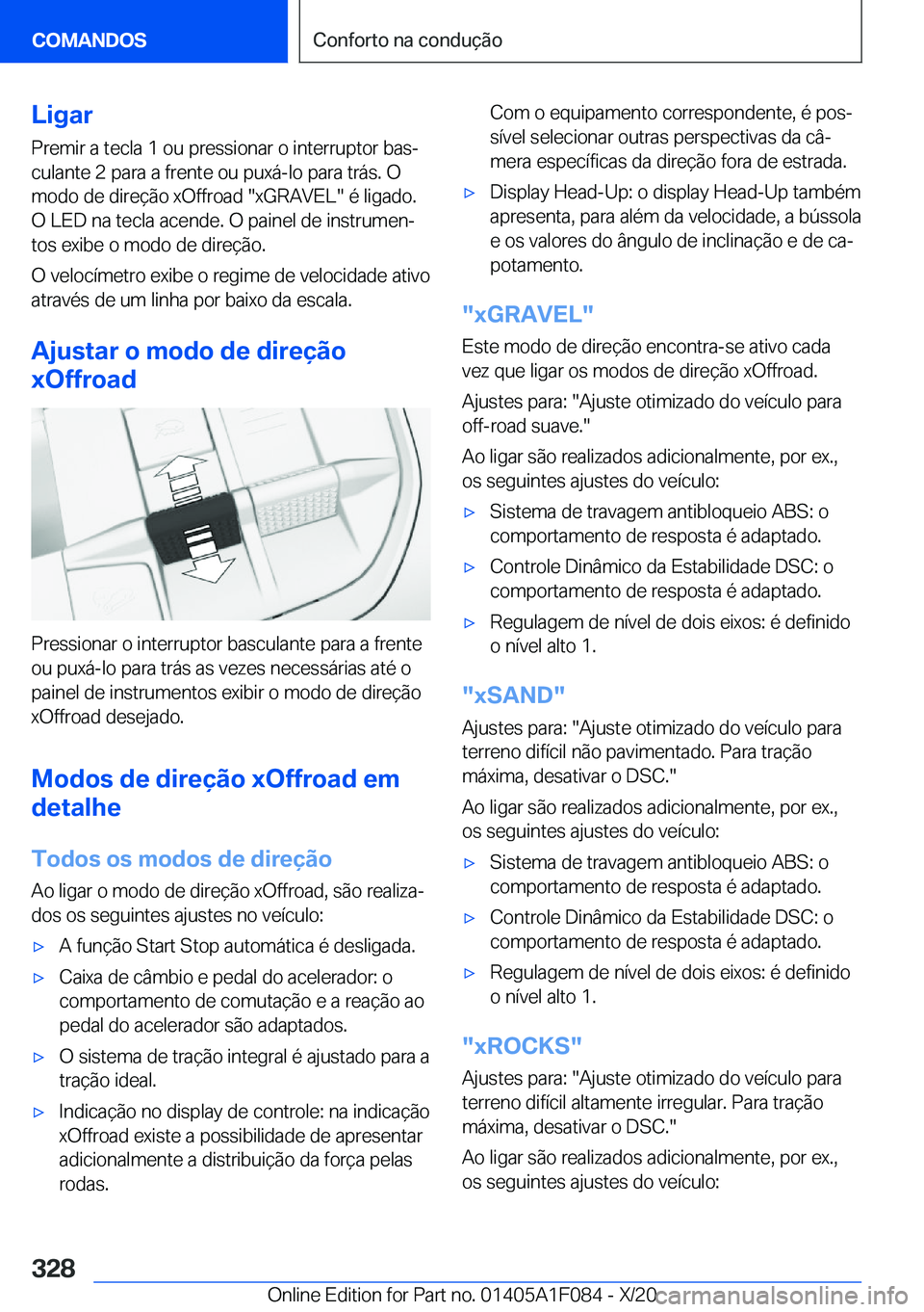 BMW X7 2021  Manual do condutor (in Portuguese) �L�i�g�a�r
�P�r�e�m�i�r��a��t�e�c�l�a��1��o�u��p�r�e�s�s�i�o�n�a�r��o��i�n�t�e�r�r�u�p�t�o�r��b�a�sª
�c�u�l�a�n�t�e��2��p�a�r�a��a��f�r�e�n�t�e��o�u��p�u�x�á�-�l�o��p�a�r�a��t�r�á�