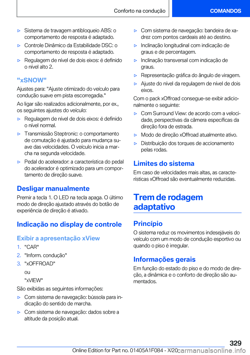 BMW X7 2021  Manual do condutor (in Portuguese) x�S�i�s�t�e�m�a��d�e��t�r�a�v�a�g�e�m��a�n�t�i�b�l�o�q�u�e�i�o��A�B�S�:��o
�c�o�m�p�o�r�t�a�m�e�n�t�o��d�e��r�e�s�p�o�s�t�a��é��a�d�a�p�t�a�d�o�.x�C�o�n�t�r�o�l�e��D�i�n�â�m�i�c�o��d�a�