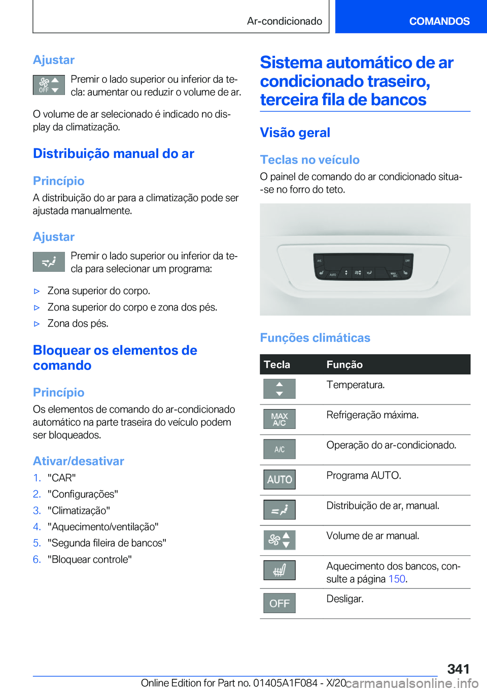 BMW X7 2021  Manual do condutor (in Portuguese) �A�j�u�s�t�a�r�P�r�e�m�i�r��o��l�a�d�o��s�u�p�e�r�i�o�r��o�u��i�n�f�e�r�i�o�r��d�a��t�eª
�c�l�a�:��a�u�m�e�n�t�a�r��o�u��r�e�d�u�z�i�r��o��v�o�l�u�m�e��d�e��a�r�.
�O��v�o�l�u�m�e��d�