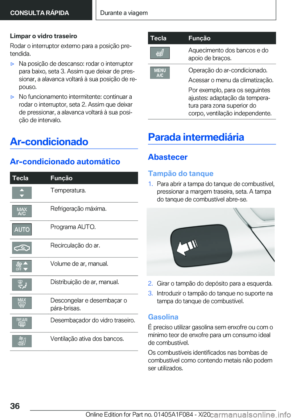 BMW X7 2021  Manual do condutor (in Portuguese) �L�i�m�p�a�r��o��v�i�d�r�o��t�r�a�s�e�i�r�o
�R�o�d�a�r��o��i�n�t�e�r�r�u�p�t�o�r��e�x�t�e�r�n�o��p�a�r�a��a��p�o�s�i�