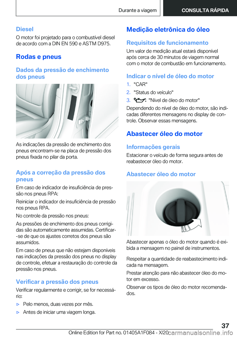 BMW X7 2021  Manual do condutor (in Portuguese) �D�i�e�s�e�l
�O��m�o�t�o�r��f�o�i��p�r�o�j�e�t�a�d�o��p�a�r�a��o��c�o�m�b�u�s�t�
