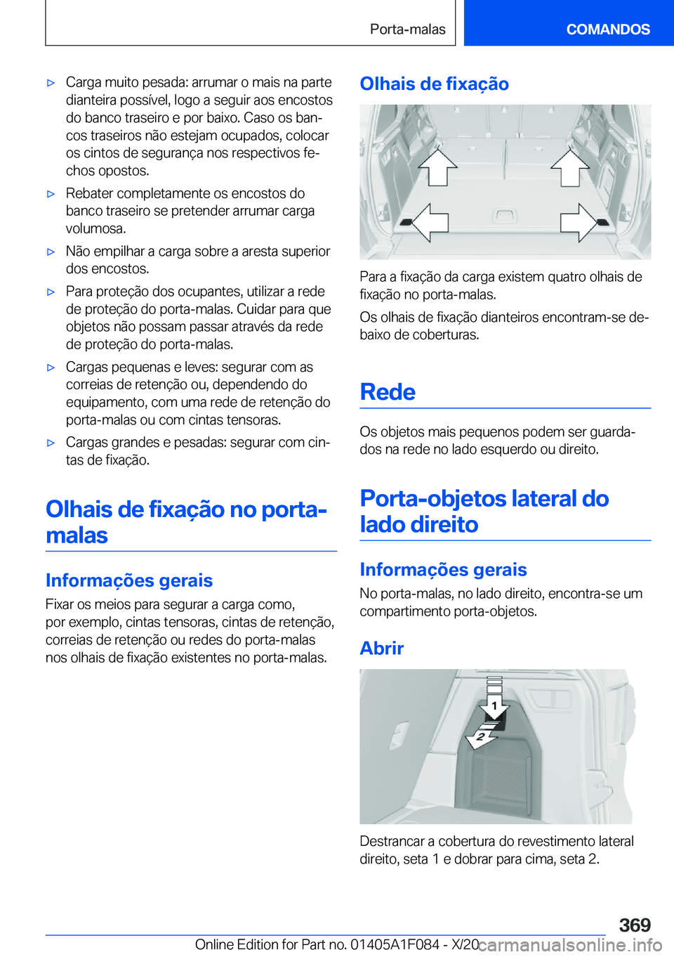 BMW X7 2021  Manual do condutor (in Portuguese) x�C�a�r�g�a��m�u�i�t�o��p�e�s�a�d�a�:��a�r�r�u�m�a�r��o��m�a�i�s��n�a��p�a�r�t�e
�d�i�a�n�t�e�i�r�a��p�o�s�s�