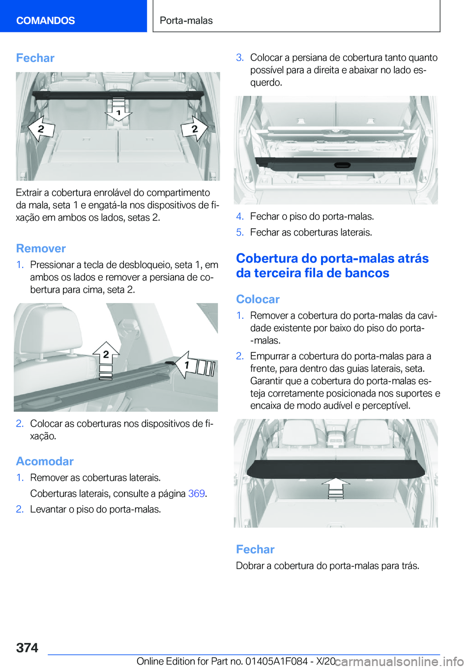 BMW X7 2021  Manual do condutor (in Portuguese) �F�e�c�h�a�r
�E�x�t�r�a�i�r��a��c�o�b�e�r�t�u�r�a��e�n�r�o�l�á�v�e�l��d�o��c�o�m�p�a�r�t�i�m�e�n�t�o�d�a��m�a�l�a�,��s�e�t�a��1��e��e�n�g�a�t�á�-�l�a��n�o�s��d�i�s�p�o�s�i�t�i�v�o�s��d�