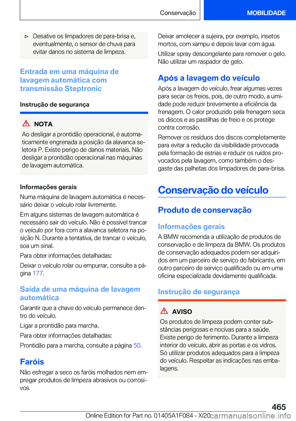 BMW X7 2021  Manual do condutor (in Portuguese) x�D�e�s�a�t�i�v�e��o�s��l�i�m�p�a�d�o�r�e�s��d�e��p�a�r�a�-�b�r�i�s�a��e�,
�e�v�e�n�t�u�a�l�m�e�n�t�e�,��o��s�e�n�s�o�r��d�e��c�h�u�v�a��p�a�r�a
�e�v�i�t�a�r��d�a�n�o�s��n�o��s�i�s�t�e�m