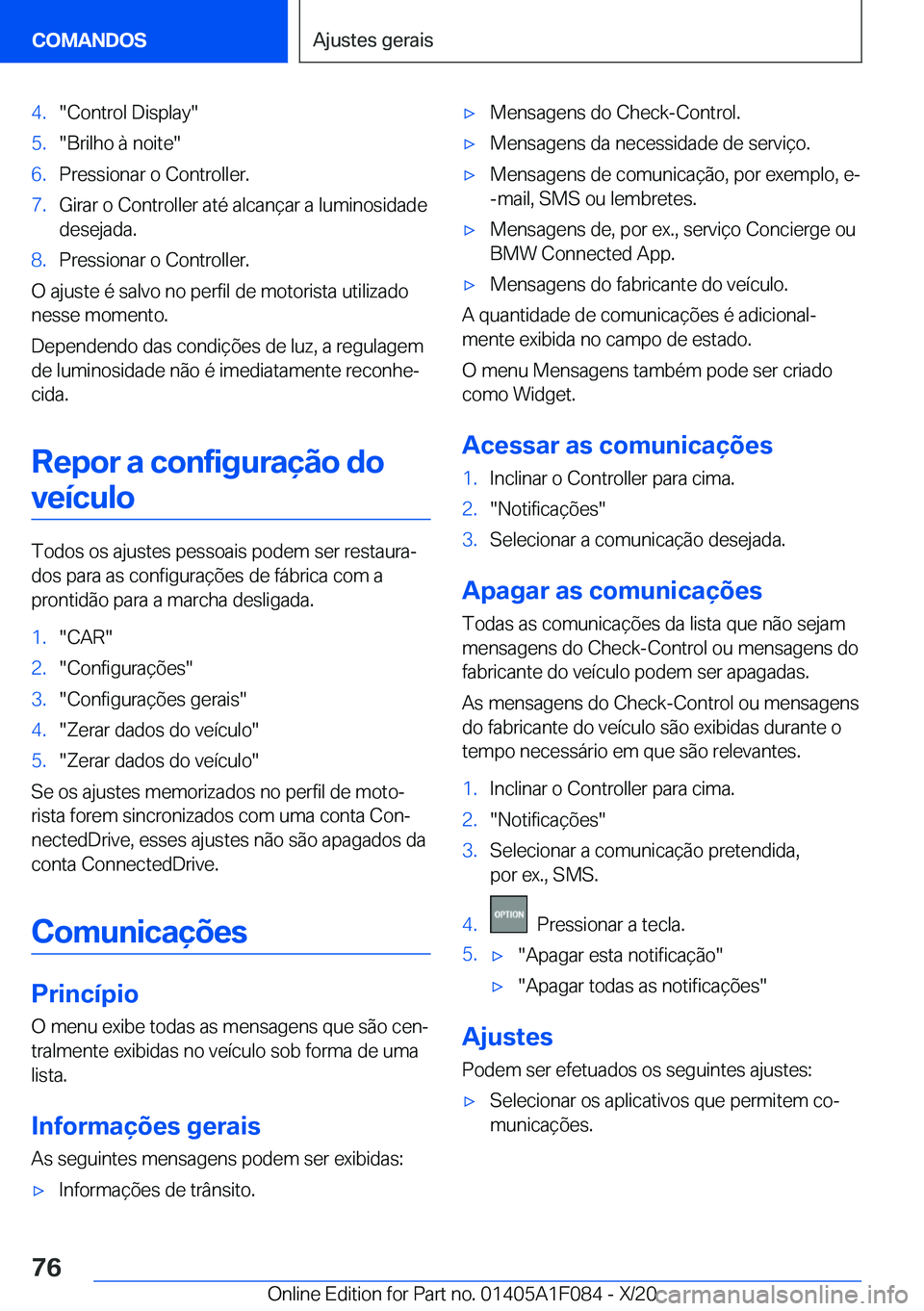 BMW X7 2021  Manual do condutor (in Portuguese) �4�.��C�o�n�t�r�o�l��D�i�s�p�l�a�y��5�.��B�r�i�l�h�o��à��n�o�i�t�e��6�.�P�r�e�s�s�i�o�n�a�r��o��C�o�n�t�r�o�l�l�e�r�.�7�.�G�i�r�a�r��o��C�o�n�t�r�o�l�l�e�r��a�t�é��a�l�c�a�n�