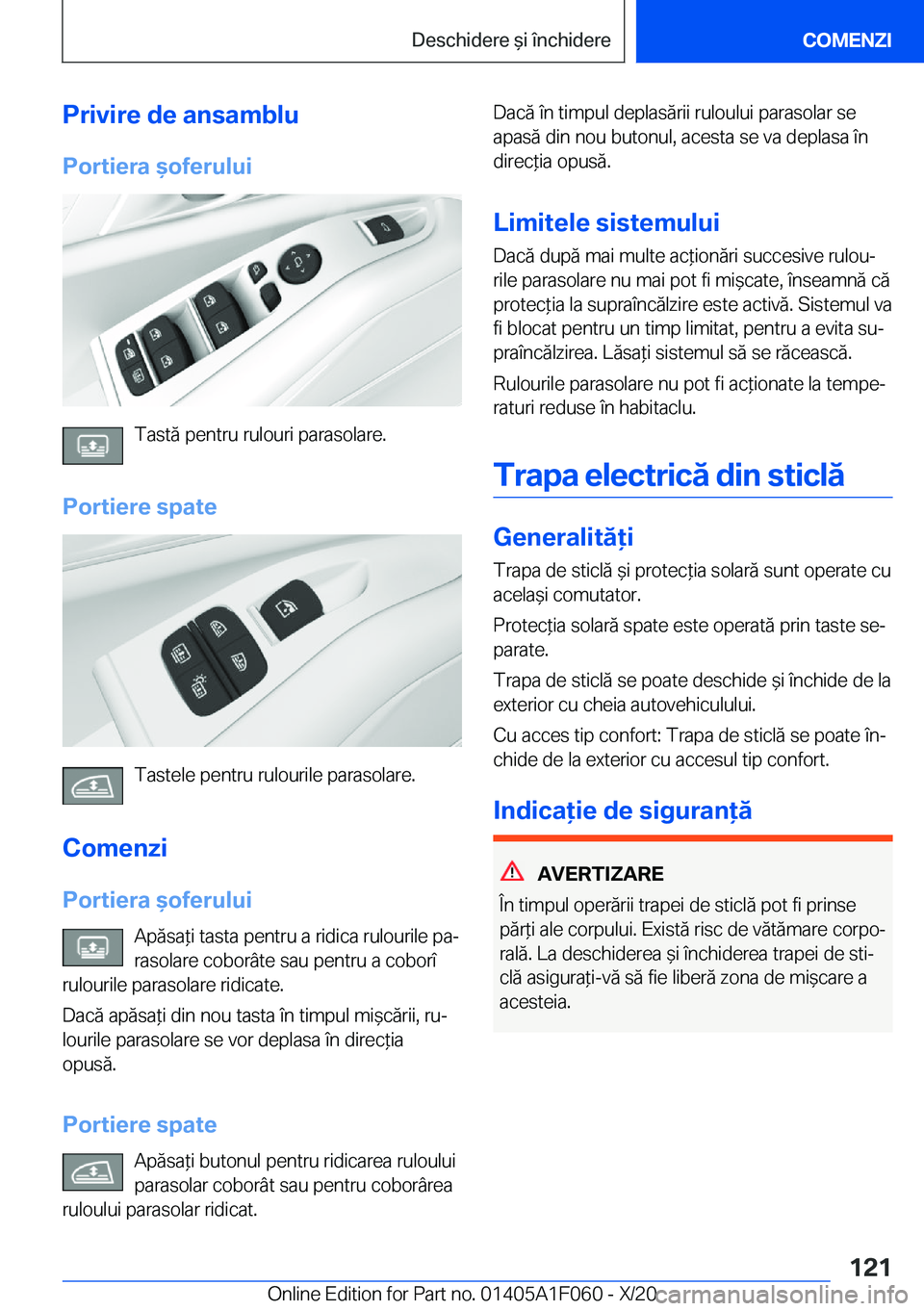 BMW X7 2021  Ghiduri De Utilizare (in Romanian) �P�r�i�v�i�r�e��d�e��a�n�s�a�m�b�l�u
�P�o�r�t�i�e�r�a�&�o�f�e�r�u�l�u�i
�T�a�s�t�ă��p�e�n�t�r�u��r�u�l�o�u�r�i��p�a�r�a�s�o�l�a�r�e�.
�P�o�r�t�i�e�r�e��s�p�a�t�e
�T�a�s�t�e�l�e��p�e�n�t�r�u�