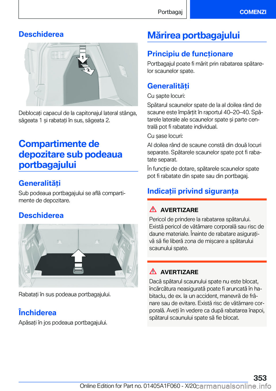 BMW X7 2021  Ghiduri De Utilizare (in Romanian) �D�e�s�c�h�i�d�e�r�e�a
�D�e�b�l�o�c�a*�i��c�a�p�a�c�u�l��d�e��l�a��c�a�p�i�t�o�n�a�j�u�l��l�a�t�e�r�a�l��s�t�