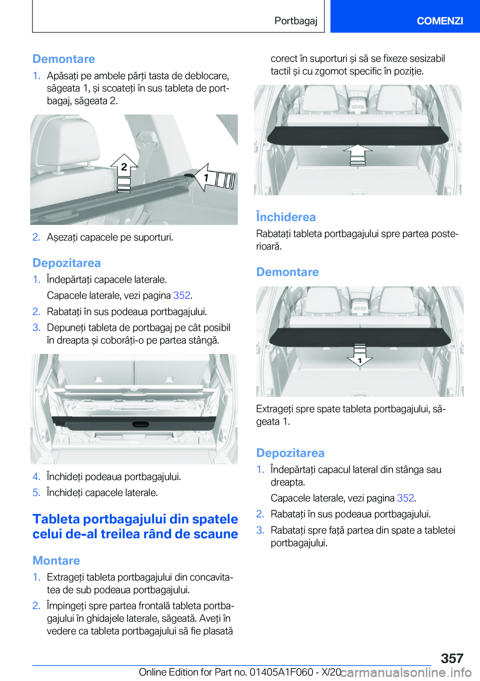 BMW X7 2021  Ghiduri De Utilizare (in Romanian) �D�e�m�o�n�t�a�r�e�1�.�A�p�ă�s�a*�i��p�e��a�m�b�e�l�e��p�ă�r*�i��t�a�s�t�a��d�e��d�e�b�l�o�c�a�r�e�,
�s�ă�g�e�a�t�a��1�,�&�i��s�c�o�a�t�e*�i��