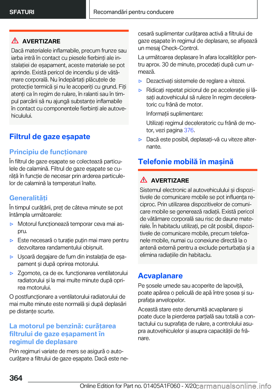 BMW X7 2021  Ghiduri De Utilizare (in Romanian) �A�V�E�R�T�I�Z�A�R�E
�D�a�c�ă��m�a�t�e�r�i�a�l�e�l�e��i�n�f�l�a�m�a�b�i�l�e�,��p�r�e�c�u�m��f�r�u�n�z�e��s�a�u
�i�a�r�b�a��i�n�t�r�ă��