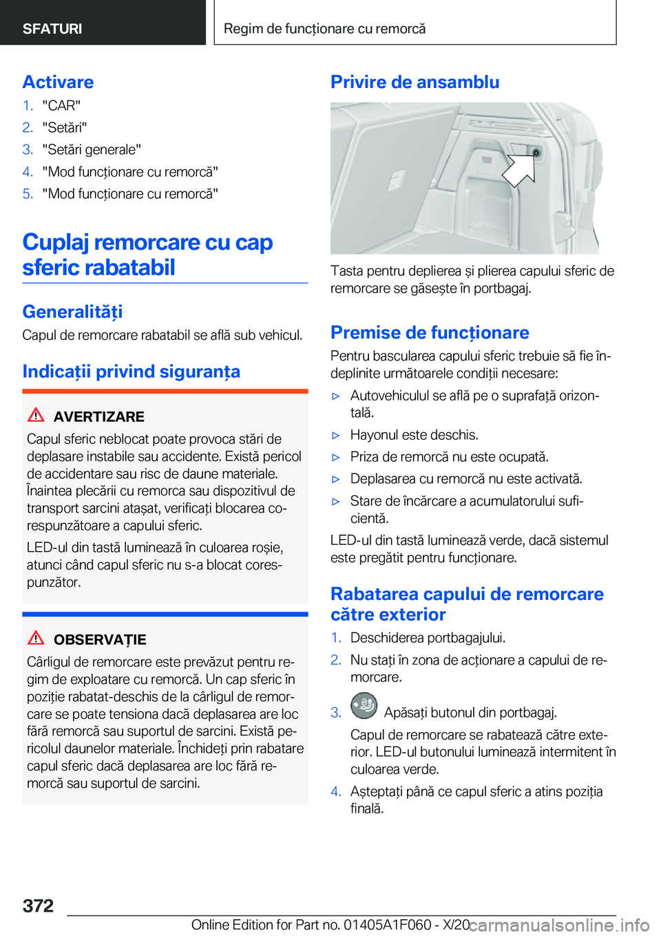 BMW X7 2021  Ghiduri De Utilizare (in Romanian) �A�c�t�i�v�a�r�e�1�.��C�A�R��2�.��S�e�t�ă�r�i��3�.��S�e�t�ă�r�i��g�e�n�e�r�a�l�e��4�.��M�o�d��f�u�n�c*�i�o�n�a�r�e��c�u��r�e�m�o�r�c�ă��5�.��M�o�d��f�u�n�c*�i�o�n�a�r�e��c�u��r�e�
