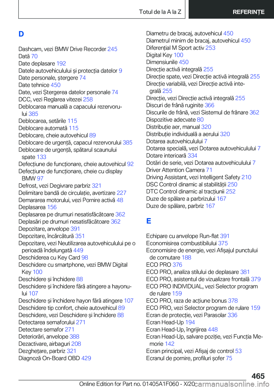 BMW X7 2021  Ghiduri De Utilizare (in Romanian) �D
�D�a�s�h�c�a�m�,��v�e�z�i��B�M�W��D�r�i�v�e��R�e�c�o�r�d�e�r� �2�4�5�
�D�a�t�ă� �7�0�
�D�a�t�e��d�e�p�l�a�s�a�r�e� �1�9�2�
�D�a�t�e�l�e��a�u�t�o�v�e�h�i�c�u�l�u�l�u�i�&�i��p�r�o�t�e