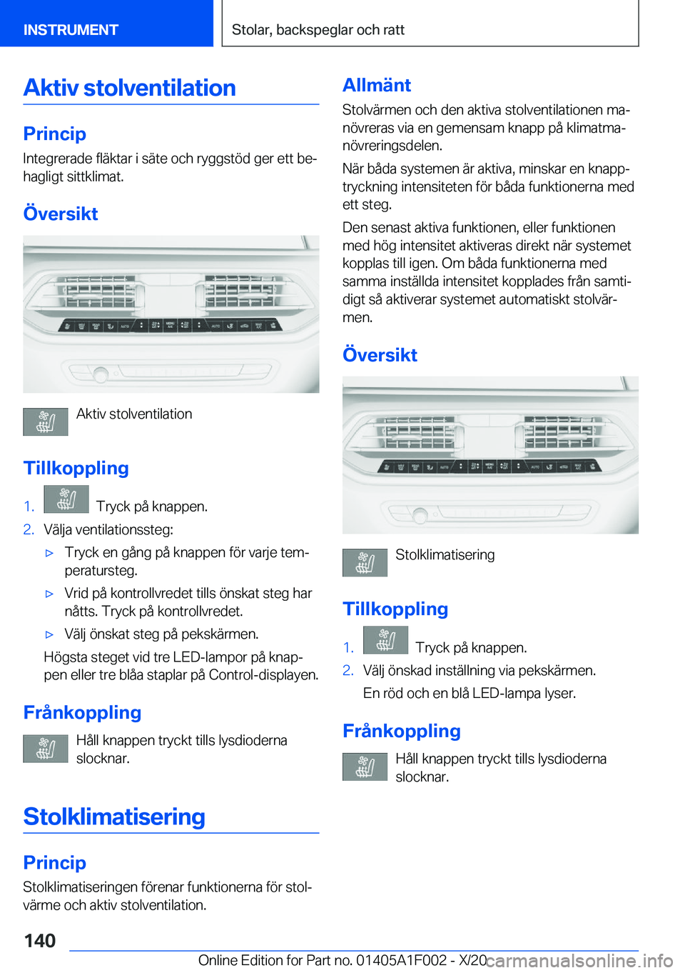 BMW X7 2021  InstruktionsbÖcker (in Swedish) �A�k�t�i�v��s�t�o�l�v�e�n�t�i�l�a�t�i�o�n
�P�r�i�n�c�i�p�I�n�t�e�g�r�e�r�a�d�e��f�l�ä�k�t�a�r��i��s�ä�t�e��o�c�h��r�y�g�g�s�t�
