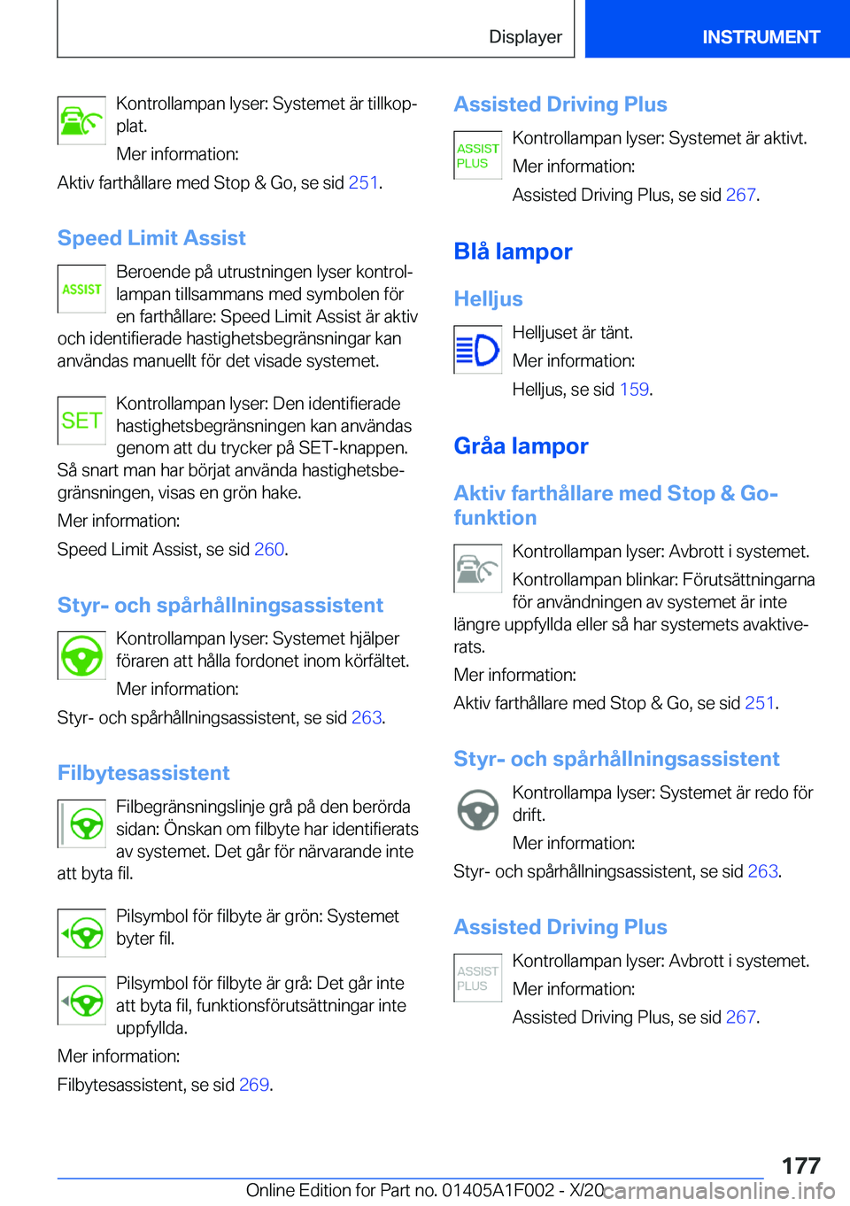 BMW X7 2021  InstruktionsbÖcker (in Swedish) �K�o�n�t�r�o�l�l�a�m�p�a�n��l�y�s�e�r�:��S�y�s�t�e�m�e�t��ä�r��t�i�l�l�k�o�pj
�p�l�a�t�.
�M�e�r��i�n�f�o�r�m�a�t�i�o�n�:
�A�k�t�i�v��f�a�r�t�h�å�l�l�a�r�e��m�e�d��S�t�o�p��&��G�o�,��s�e�