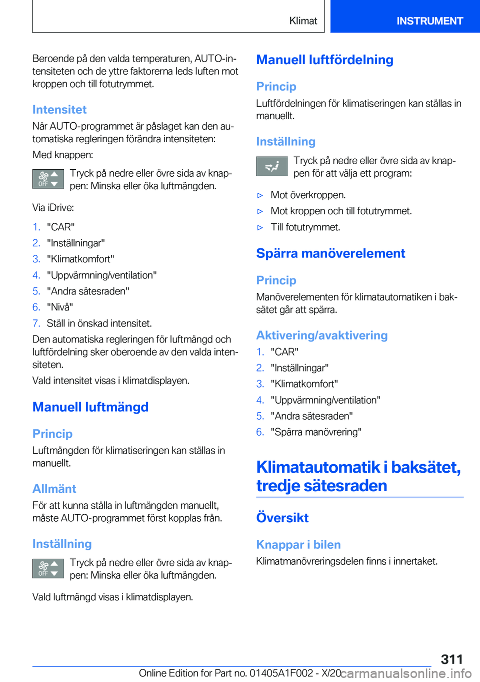 BMW X7 2021  InstruktionsbÖcker (in Swedish) �B�e�r�o�e�n�d�e��p�å��d�e�n��v�a�l�d�a��t�e�m�p�e�r�a�t�u�r�e�n�,��A�U�T�O�-�i�nj�t�e�n�s�i�t�e�t�e�n��o�c�h��d�e��y�t�t�r�e��f�a�k�t�o�r�e�r�n�a��l�e�d�s��l�u�f�t�e�n��m�o�t
�k�r�o�p�p