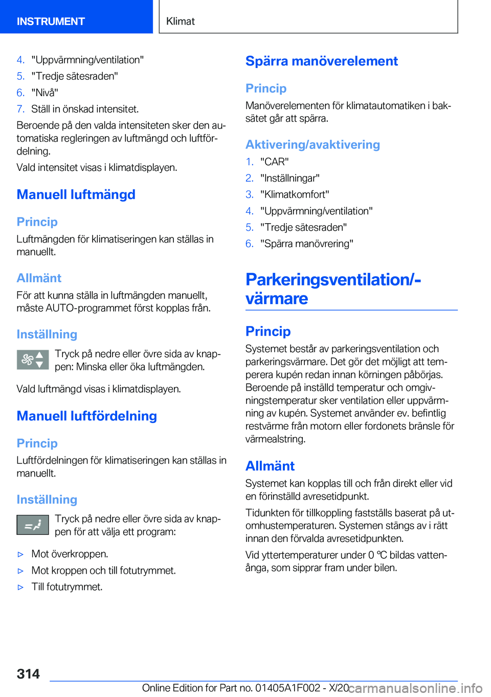 BMW X7 2021  InstruktionsbÖcker (in Swedish) �4�.��U�p�p�v�ä�r�m�n�i�n�g�/�v�e�n�t�i�l�a�t�i�o�n��5�.��T�r�e�d�j�e��s�ä�t�e�s�r�a�d�e�n��6�.��N�i�v�å��7�.�S�t�ä�l�l��i�n��