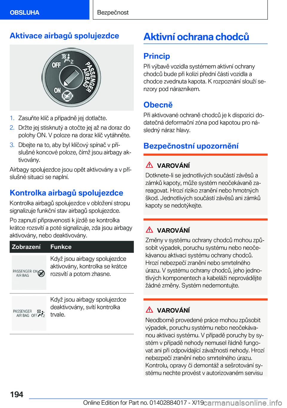 BMW X7 2020  Návod na použití (in Czech) �A�k�t�i�v�a�c�e��a�i�r�b�a�g0��s�p�o�l�u�j�e�z�d�c�e�1�.�Z�a�s�u�