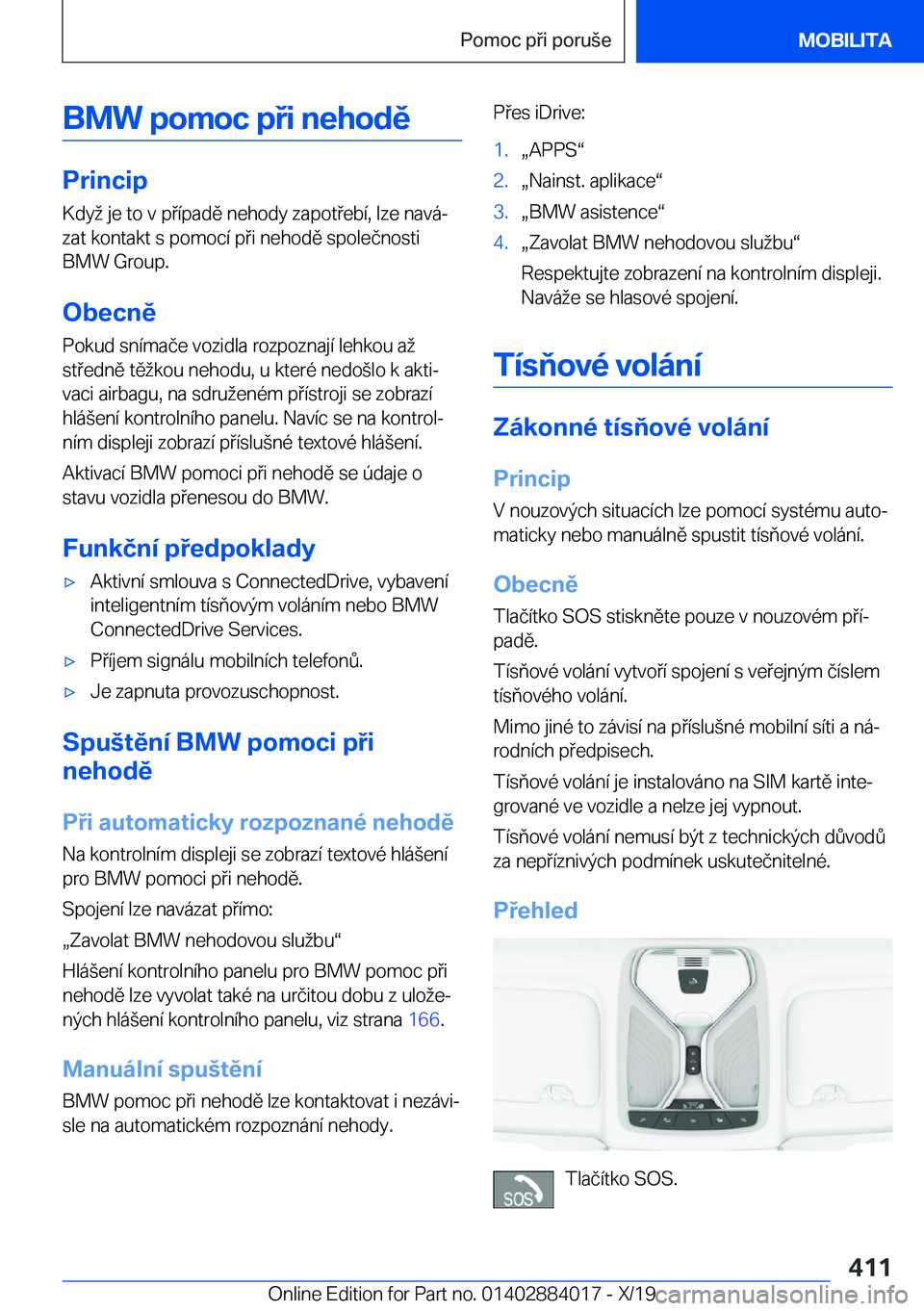BMW X7 2020  Návod na použití (in Czech) �B�M�W��p�o�m�o�c��p�i��n�e�h�o�d�ě
�P�r�i�n�c�i�p�K�d�y��j�e��t�o��v��p�