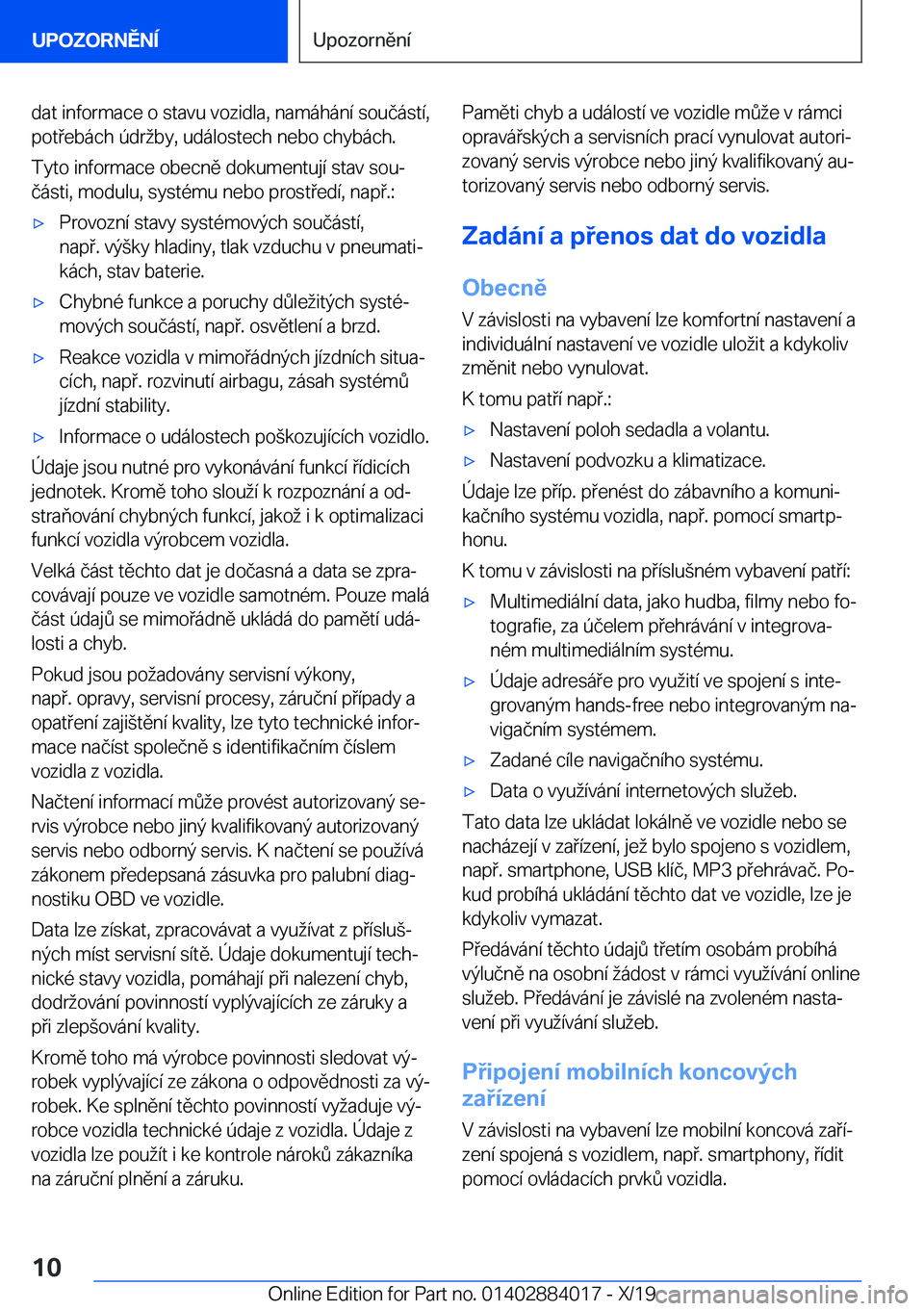BMW X7 2020  Návod na použití (in Czech) �d�a�t��i�n�f�o�r�m�a�c�e��o��s�t�a�v�u��v�o�z�i�d�l�a�,��n�a�m�