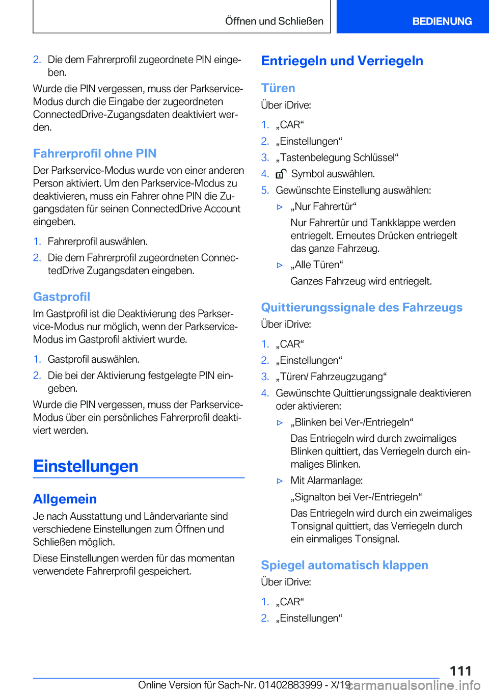 BMW X7 2020  Betriebsanleitungen (in German) �2�.�D�i�e��d�e�m��F�a�h�r�e�r�p�r�o�f�i�l��z�u�g�e�o�r�d�n�e�t�e��P�I�N��e�i�n�g�ej�b�e�n�.
�W�u�r�d�e��d�i�e��P�I�N��v�e�r�g�e�s�s�e�n�,��m�u�s�s��d�e�r��P�a�r�k�s�e�r�v�i�c�e�-
�M�o�d�u