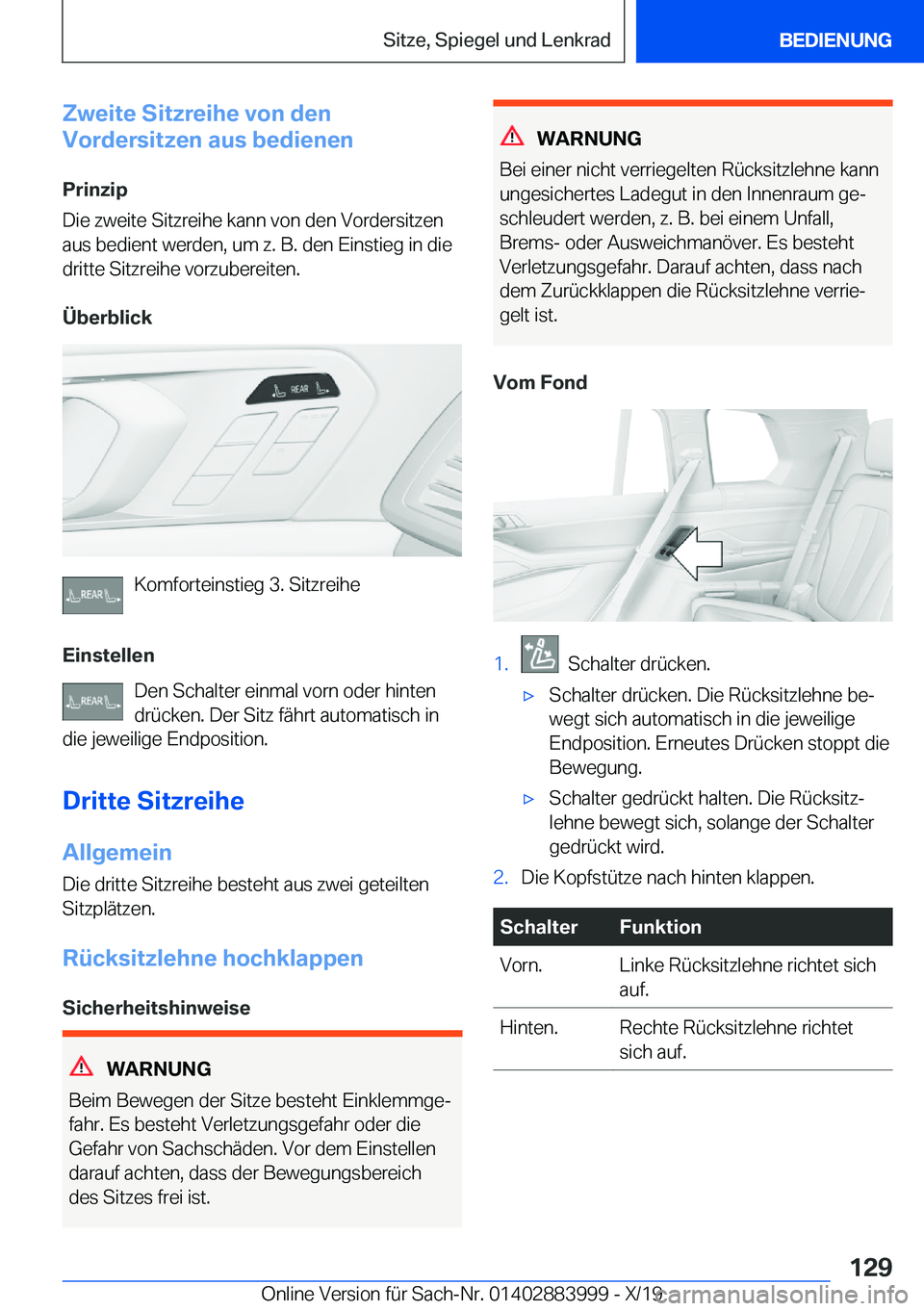 BMW X7 2020  Betriebsanleitungen (in German) �Z�w�e�i�t�e��S�i�t�z�r�e�i�h�e��v�o�n��d�e�n
�V�o�r�d�e�r�s�i�t�z�e�n��a�u�s��b�e�d�i�e�n�e�n
�P�r�i�n�z�i�p
�D�i�e��z�w�e�i�t�e��S�i�t�z�r�e�i�h�e��k�a�n�n��v�o�n��d�e�n��V�o�r�d�e�r�s�i�