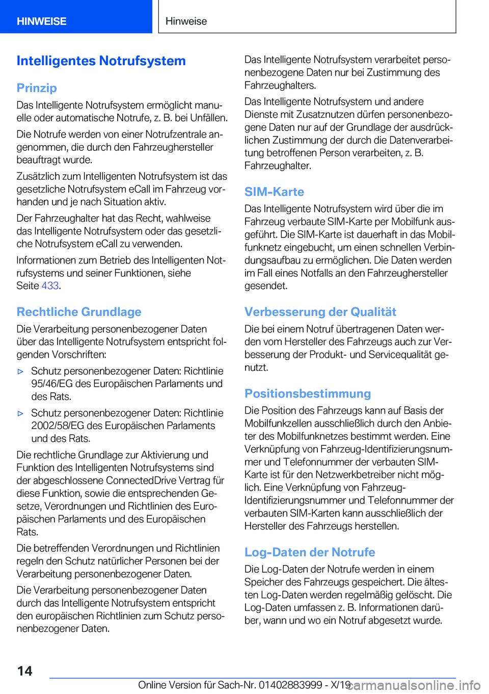 BMW X7 2020  Betriebsanleitungen (in German) �I�n�t�e�l�l�i�g�e�n�t�e�s��N�o�t�r�u�f�s�y�s�t�e�m�P�r�i�n�z�i�p
�D�a�s��I�n�t�e�l�l�i�g�e�n�t�e��N�o�t�r�u�f�s�y�s�t�e�m��e�r�m�