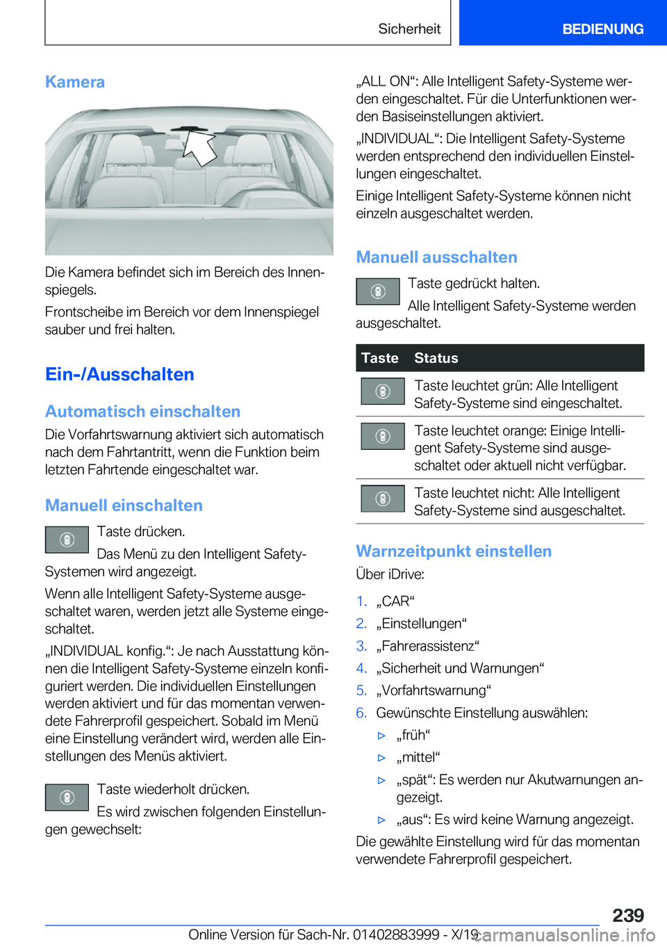 BMW X7 2020  Betriebsanleitungen (in German) �K�a�m�e�r�a
�D�i�e��K�a�m�e�r�a��b�e�f�i�n�d�e�t��s�i�c�h��i�m��B�e�r�e�i�c�h��d�e�s��I�n�n�e�nj�s�p�i�e�g�e�l�s�.
�F�r�o�n�t�s�c�h�e�i�b�e��i�m��B�e�r�e�i�c�h��v�o�r��d�e�m��I�n�n�e�n�s