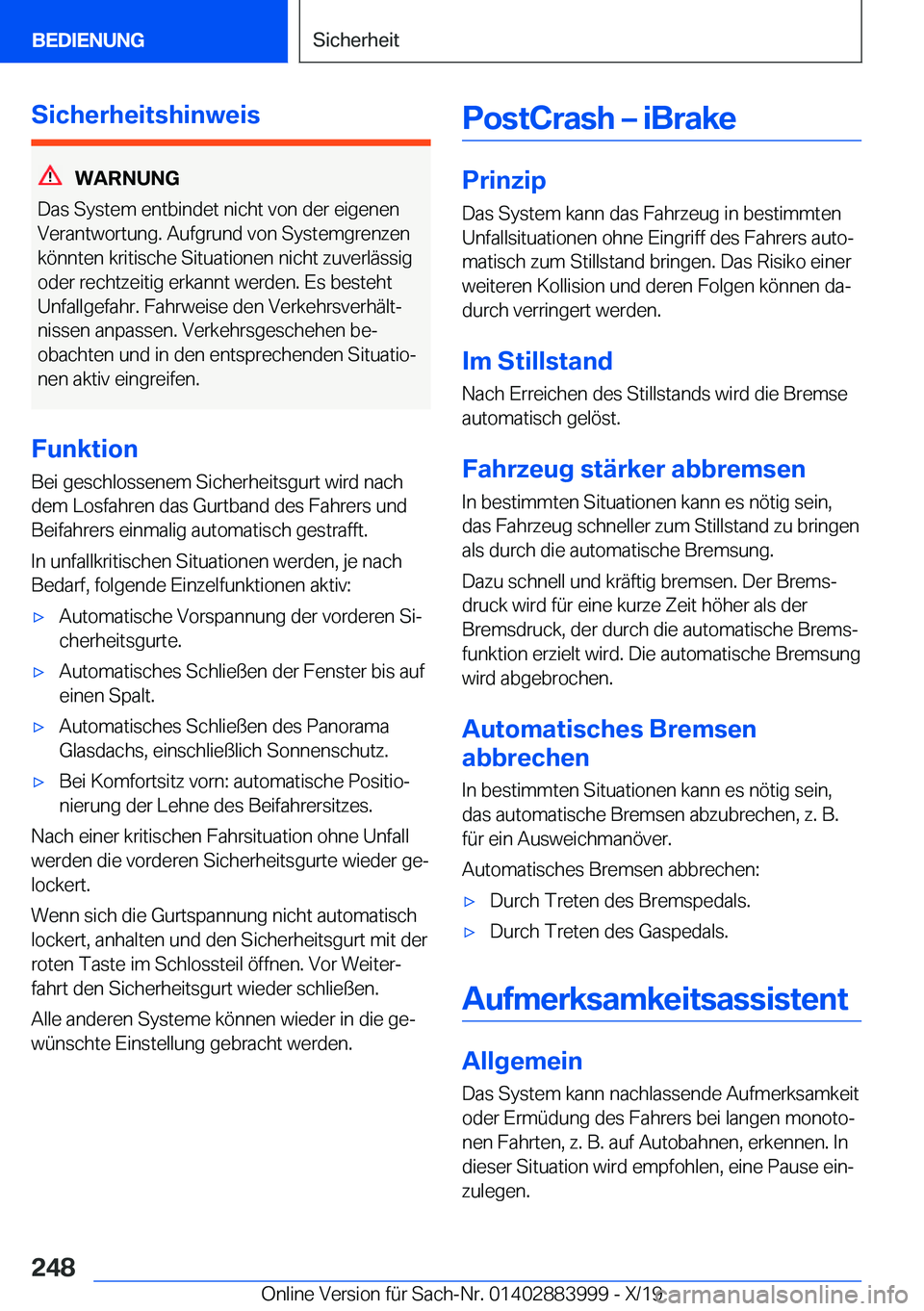 BMW X7 2020  Betriebsanleitungen (in German) �S�i�c�h�e�r�h�e�i�t�s�h�i�n�w�e�i�s
�W�A�R�N�U�N�G
�D�a�s��S�y�s�t�e�m��e�n�t�b�i�n�d�e�t��n�i�c�h�t��v�o�n��d�e�r��e�i�g�e�n�e�n
�V�e�r�a�n�t�w�o�r�t�u�n�g�.��A�u�f�g�r�u�n�d��v�o�n��S�y�s�