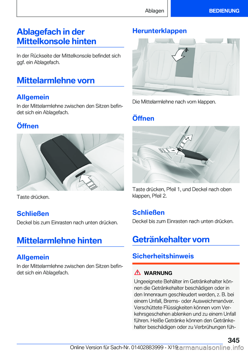 BMW X7 2020  Betriebsanleitungen (in German) �A�b�l�a�g�e�f�a�c�h��i�n��d�e�r�M�i�t�t�e�l�k�o�n�s�o�l�e��h�i�n�t�e�n
�I�n��d�e�r��R�