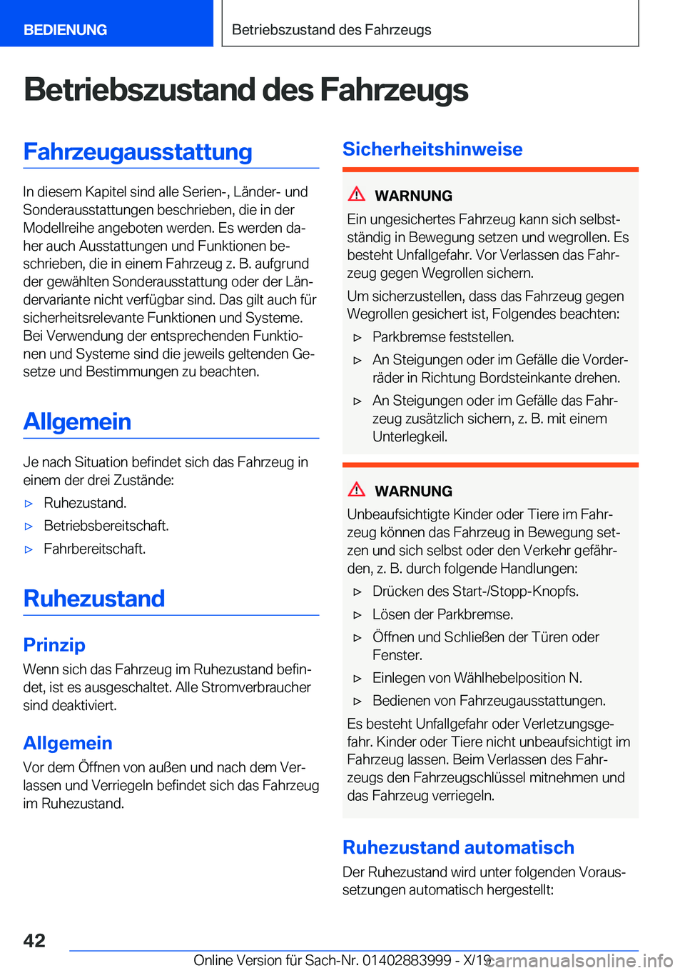 BMW X7 2020  Betriebsanleitungen (in German) �B�e�t�r�i�e�b�s�z�u�s�t�a�n�d��d�e�s��F�a�h�r�z�e�u�g�s�F�a�h�r�z�e�u�g�a�u�s�s�t�a�t�t�u�n�g
�I�n��d�i�e�s�e�m��K�a�p�i�t�e�l��s�i�n�d��a�l�l�e��S�e�r�i�e�n�-�,��L�
