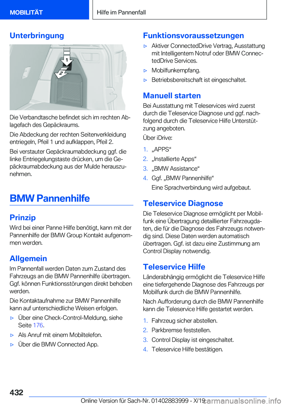 BMW X7 2020  Betriebsanleitungen (in German) �U�n�t�e�r�b�r�i�n�g�u�n�g
�D�i�e��V�e�r�b�a�n�d�t�a�s�c�h�e��b�e�f�i�n�d�e�t��s�i�c�h��i�m��r�e�c�h�t�e�n��A�bj�l�a�g�e�f�a�c�h��d�e�s��G�e�p�