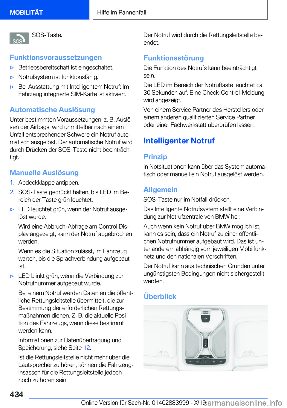 BMW X7 2020  Betriebsanleitungen (in German) �S�O�S�-�T�a�s�t�e�.
�F�u�n�k�t�i�o�n�s�v�o�r�a�u�s�s�e�t�z�u�n�g�e�nx�B�e�t�r�i�e�b�s�b�e�r�e�i�t�s�c�h�a�f�t��i�s�t��e�i�n�g�e�s�c�h�a�l�t�e�t�.x�N�o�t�r�u�f�s�y�s�t�e�m��i�s�t��f�u�n�k�t�i�o�