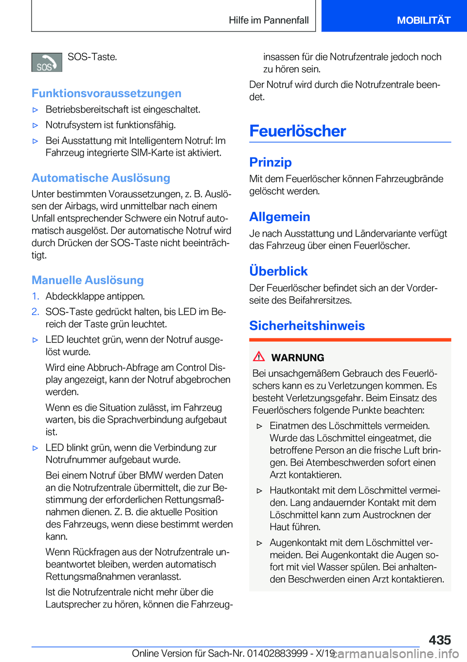 BMW X7 2020  Betriebsanleitungen (in German) �S�O�S�-�T�a�s�t�e�.
�F�u�n�k�t�i�o�n�s�v�o�r�a�u�s�s�e�t�z�u�n�g�e�nx�B�e�t�r�i�e�b�s�b�e�r�e�i�t�s�c�h�a�f�t��i�s�t��e�i�n�g�e�s�c�h�a�l�t�e�t�.x�N�o�t�r�u�f�s�y�s�t�e�m��i�s�t��f�u�n�k�t�i�o�