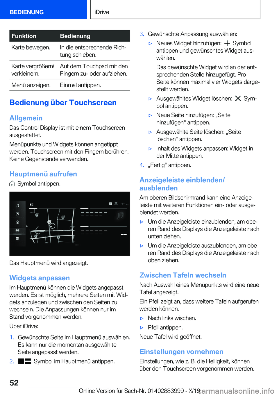 BMW X7 2020  Betriebsanleitungen (in German) �F�u�n�k�t�i�o�n�B�e�d�i�e�n�u�n�g�K�a�r�t�e��b�e�w�e�g�e�n�.�I�n��d�i�e��e�n�t�s�p�r�e�c�h�e�n�d�e��R�i�c�hj
�t�u�n�g��s�c�h�i�e�b�e�n�.�K�a�r�t�e��v�e�r�g�r�