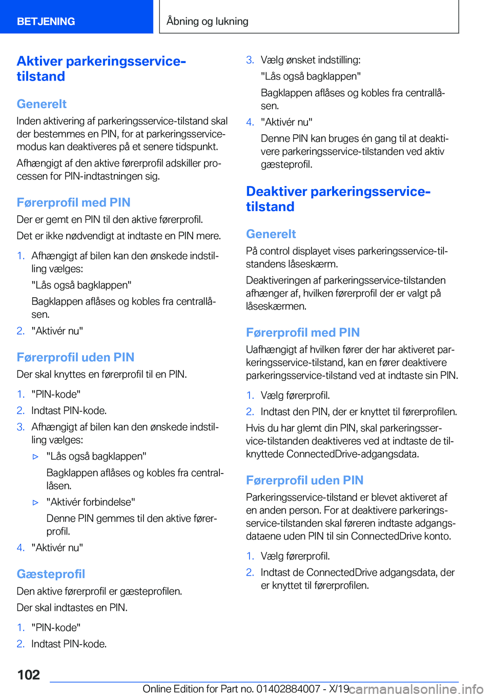 BMW X7 2020  InstruktionsbØger (in Danish) �A�k�t�i�v�e�r��p�a�r�k�e�r�i�n�g�s�s�e�r�v�i�c�e�-
�t�i�l�s�t�a�n�d
�G�e�n�e�r�e�l�t
�I�n�d�e�n��a�k�t�i�v�e�r�i�n�g��a�f��p�a�r�k�e�r�i�n�g�s�s�e�r�v�i�c�e�-�t�i�l�s�t�a�n�d��s�k�a�l
�d�e�r��b