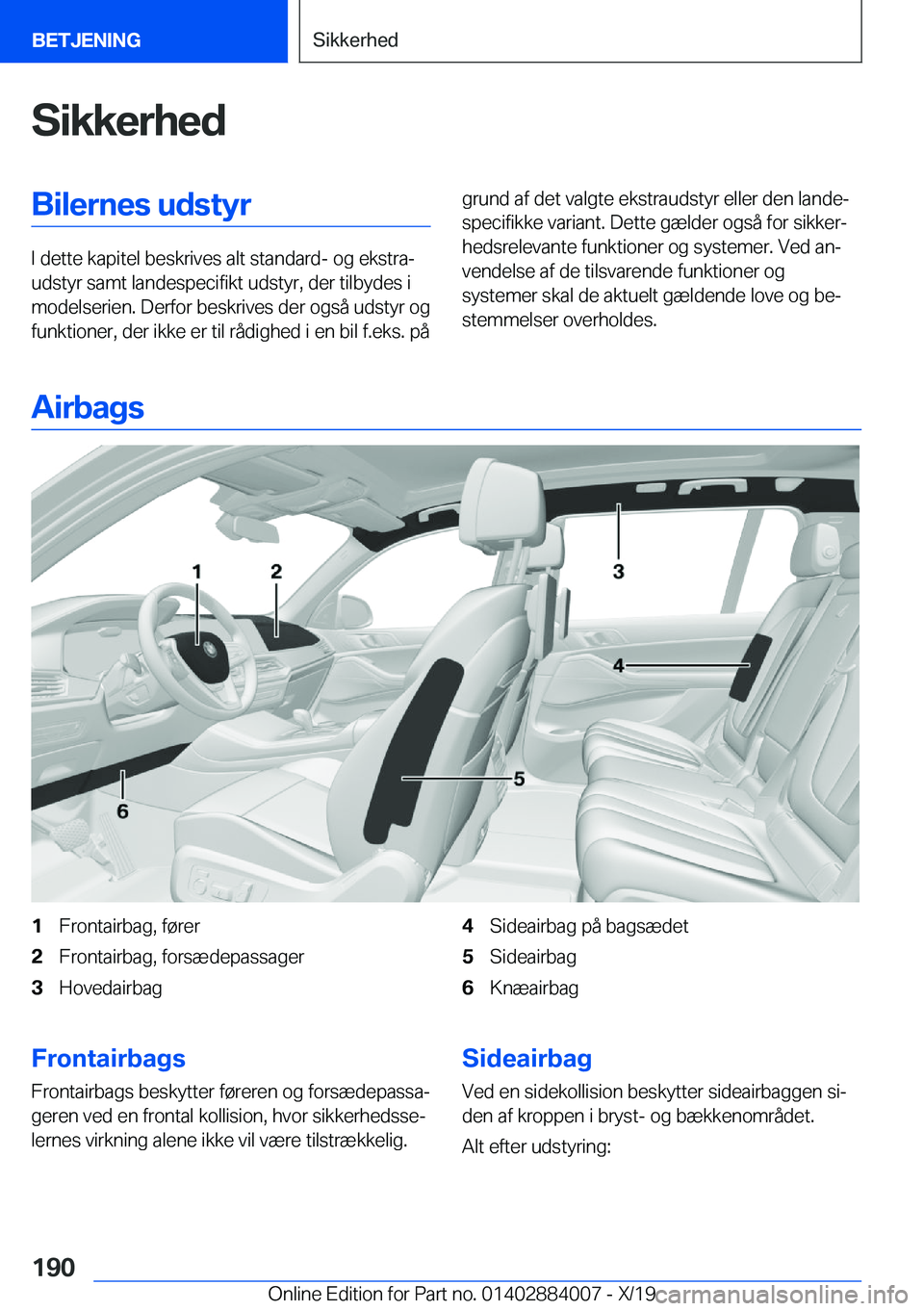 BMW X7 2020  InstruktionsbØger (in Danish) �S�i�k�k�e�r�h�e�d�B�i�l�e�r�n�e�s��u�d�s�t�y�r
�I��d�e�t�t�e��k�a�p�i�t�e�l��b�e�s�k�r�i�v�e�s��a�l�t��s�t�a�n�d�a�r�d�-��o�g��e�k�s�t�r�aj
�u�d�s�t�y�r��s�a�m�t��l�a�n�d�e�s�p�e�c�i�f�i�k